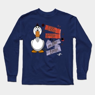 Silly goose on the loose Long Sleeve T-Shirt